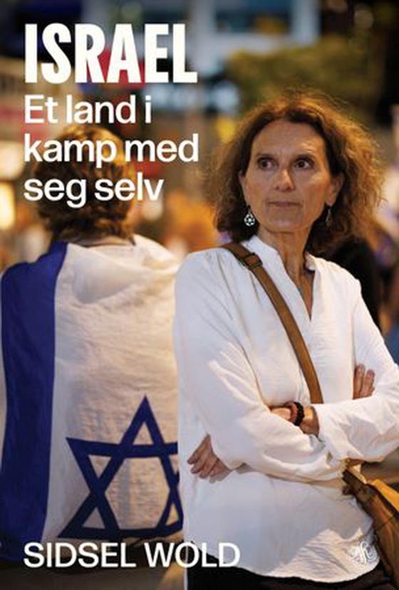 Israel - et land i kamp med seg selv (ebok) av Sidsel Wold