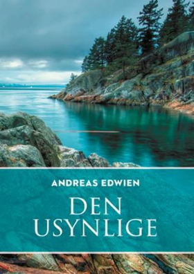 Den usynlige (ebok) av Andreas Edwien