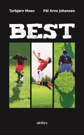 Best! - en fotballhistorie som aldri tar slutt (ebok) av Torbjørn Moen