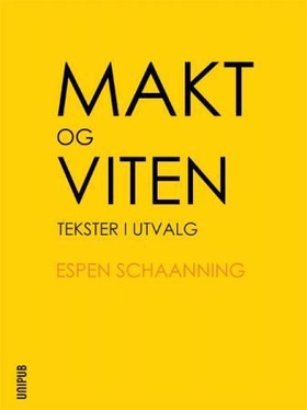 Makt og viten - tekster i utvalg (ebok) av Espen Schaanning