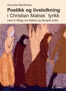 Poetikk og livstolkning i Christian Matras' l