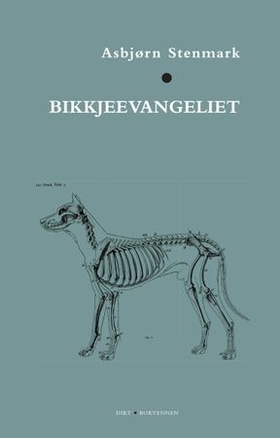 Bikkjeevangeliet - dikt (ebok) av Asbjørn Stenmark