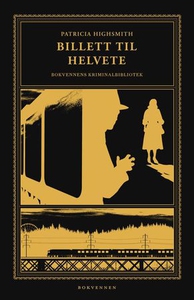 Billett til helvete (ebok) av Patricia Highsm