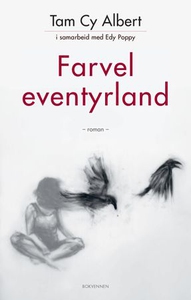 Farvel eventyrland (ebok) av Tam Cy Albert, E