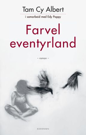 Farvel eventyrland - roman (ebok) av Tam Cy Albert