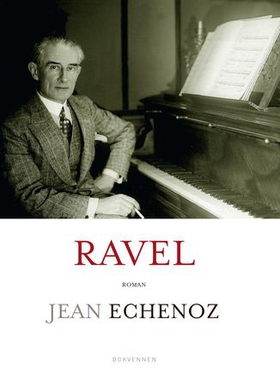 Ravel (ebok) av Jean Echenoz