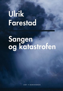 Sangen og katastrofen (ebok) av Ulrik Faresta