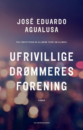 Ufrivillige drømmeres forening - roman (ebok) av José Eduardo Agualusa
