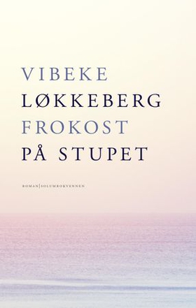 Frokost på stupet - roman (ebok) av Vibeke Løkkeberg