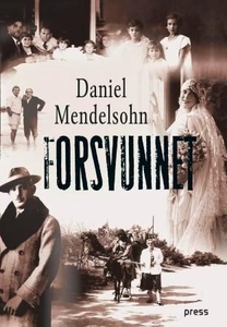 Forsvunnet (ebok) av Daniel Mendelsohn