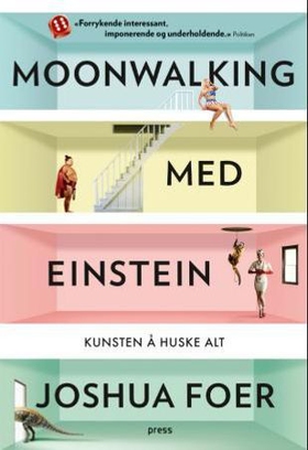Moonwalking med Einstein - kunsten å huske alt (ebok) av Joshua Foer