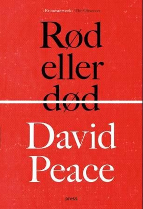Rød eller død (ebok) av David Peace