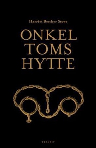 Onkel Toms hytte, eller Livet blant de elendi