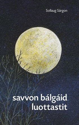 Savvon bálgáid luottastit (ebok) av Sollaug Sárgon