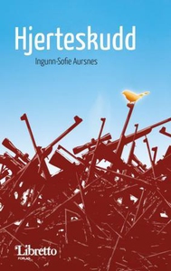 Hjerteskudd (ebok) av Ingunn-Sofie Aursnes