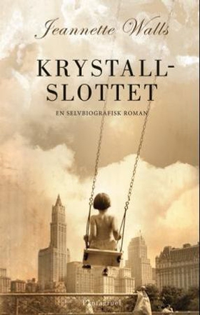 Krystallslottet - en selvbiografisk roman (ebok) av Jeannette Walls