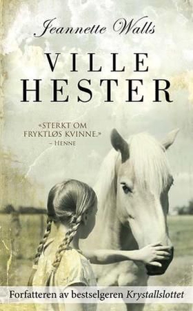 Ville hester (ebok) av Jeannette Walls