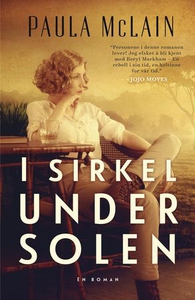 I sirkel under solen (ebok) av Paula McLain