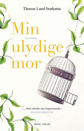 Min ulydige mor - en roman (ebok) av Therese Lund Stathatos