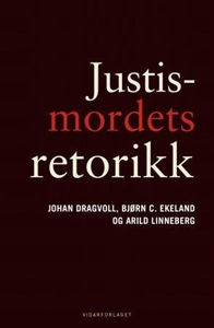 Justismordets retorikk (ebok) av Johan Dragvo