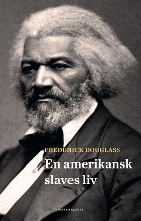 En amerikansk slaves liv - selvbiografi (ebok) av Frederick Douglass