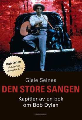 Den store sangen - kapitler av en bok om Bob Dylan (ebok) av Gisle Selnes