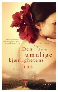 Den umulige kjærlighetens hus (ebok) av Crist