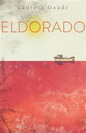 Eldorado (ebok) av Laurent Gaudé