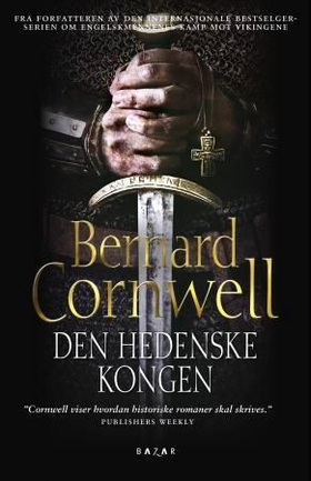 Den hedenske kongen - roman (ebok) av Bernard Cornwell