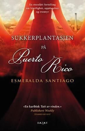 Sukkerplantasjen på Puerto Rico (ebok) av Esmeralda Santiago