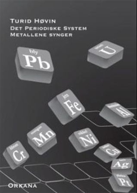 Det periodiske system - metallene synger (ebok) av Turid Høvin