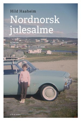 Nordnorsk julesalme - roman (ebok) av Hild Haaheim