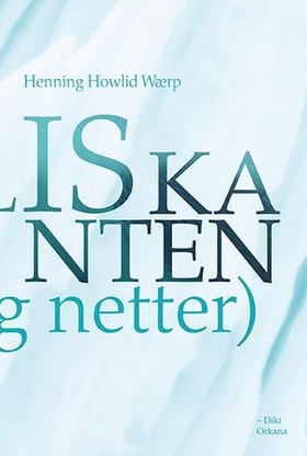 Til iskanten (dager og netter) - dikt (ebok) av Henning Howlid Wærp