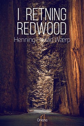 I retning Redwood - roman (ebok) av Henning Howlid Wærp
