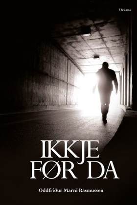 Ikkje før da (ebok) av Oddfriður Marni Rasmussen