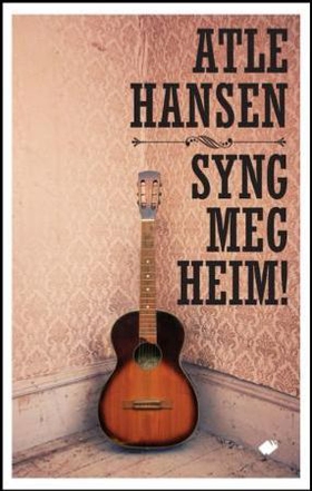 Syng meg heim! - roman (ebok) av Atle Hansen