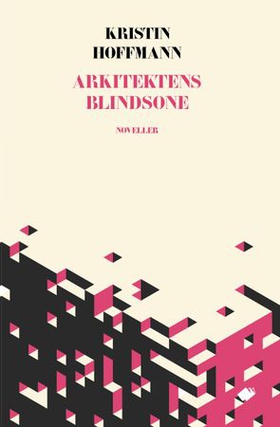Arkitektens blindsone - noveller (ebok) av Kristin Hoffmann