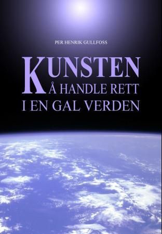 Kunsten å handle rett i en gal verden