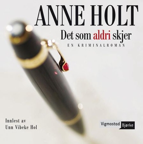 Det som aldri skjer - en kriminalroman (lydbok) av Anne Holt
