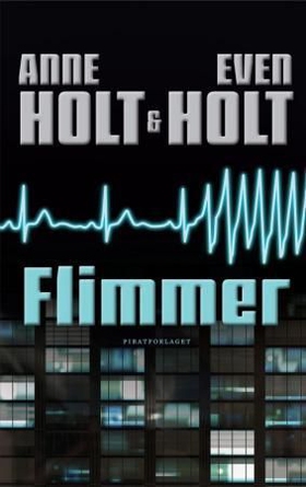 Flimmer (ebok) av Anne Holt, Even Holt