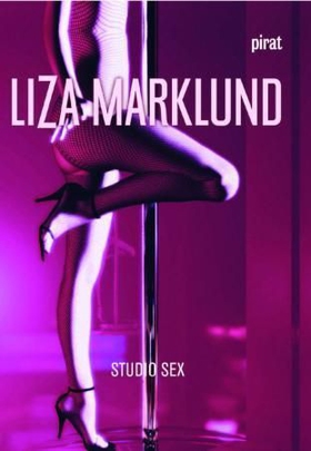 Studio sex (ebok) av Liza Marklund
