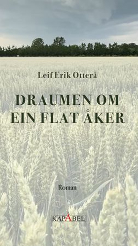 Draumen om ein flat åker - roman (ebok) av Leif Erik Otterå