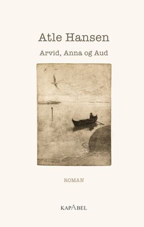 Arvid, Anna og Aud - roman (ebok) av Atle Hansen