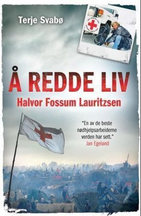 Å redde liv - Halvor Fossum Lauritzsen (ebok) av Terje Svabø