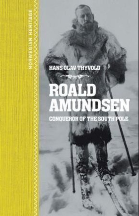 Roald Amundsen - conquerer of the South Pole (ebok) av Hans Olav Thyvold