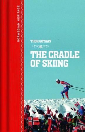 Norway - the craddle of skiing (ebok) av Thor Gotaas