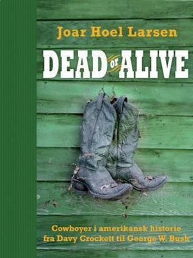 Dead or alive (ebok) av Joar Hoel Larsen