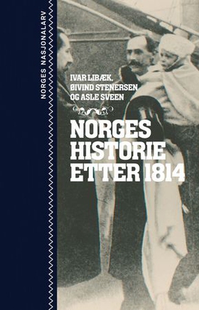 Norges historie etter 1814 (ebok) av Ivar Libæk