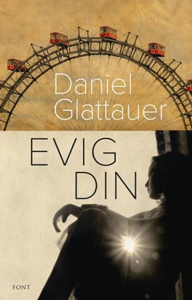 Evig din (ebok) av Daniel Glattauer