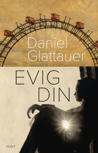 Evig din (ebok) av Daniel Glattauer